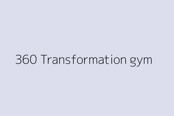 360 Transformation gym